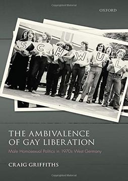 portada The Ambivalence of gay Liberation: Male Homosexual Politics in 1970S West Germany (Studies in German History) (en Inglés)