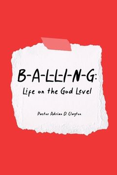 portada B-A-L-L-I-N-G: Life on the God Level (en Inglés)