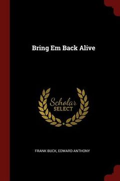 portada Bring Em Back Alive (en Inglés)