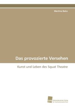 portada Das provozierte Versehen: Kunst und Leben des Squat Theatre