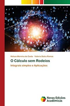 portada O Cálculo sem Rodeios: Integrais Simples e Aplicações (en Portugués)