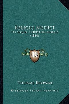 portada religio medici: its sequel, christian morals (1844) (en Inglés)