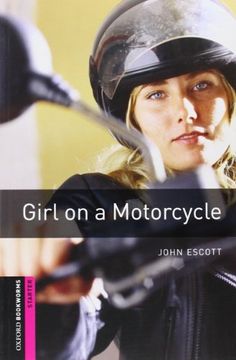 portada Oxford Bookworms Library: Girl on a Motorcycle: Starter: 250-Word Vocabulary (Oxford Bookworms Library: Crime & Mystery: Starter) (in English)
