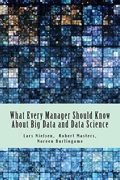 portada What Every Manager Should Know About big Data and Data Science (en Inglés)