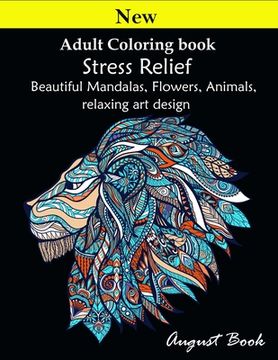 portada Adult Coloring book: Stress Relief Beautiful Mandalas, Flowers, Animals, relaxing art design