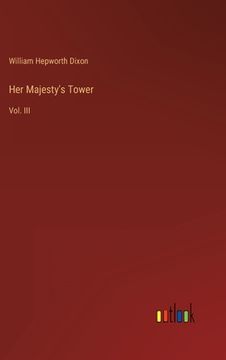 portada Her Majesty's Tower: Vol. III (in English)