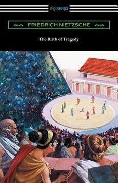 portada The Birth of Tragedy: (Translated by William A. Haussmann) (en Inglés)