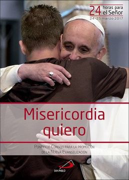 portada Misericordia quiero: 24 horas para el Señor (24-25 marzo 2017) - Subsidio pastoral (Fe e imagen)