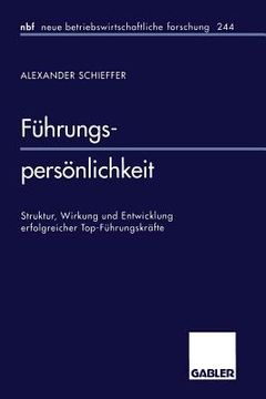 portada Führungspersönlichkeit: Struktur, Wirkung Und Entwicklung Erfolgreicher Top-Führungskräfte (in German)