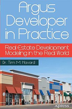 portada Argus Developer in Practice: Real Estate Development Modeling in the Real World