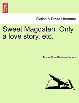 portada sweet magdalen. only a love story, etc. (en Inglés)