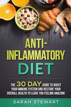 portada Anti-Inflammatory Diet: The 30 Day Guide to Boost Your Immune System and Restore Your Overall Health to Live a Better Lifestyle (en Inglés)