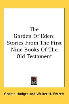 portada the garden of eden: stories from the first nine books of the old testament (en Inglés)