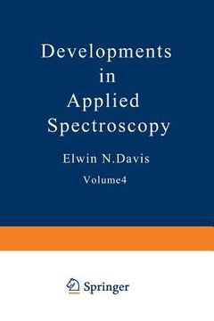 portada Developments in Applied Spectroscopy: Volume 4 Proceedings of the Fifteenth Annual Mid-America Spectroscopy Symposium Held in Chicago, Illinois June 2 (en Inglés)