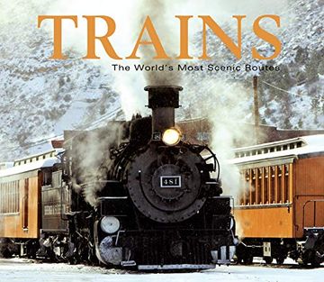 portada Trains: The World'S Most Scenic Routes (in English)