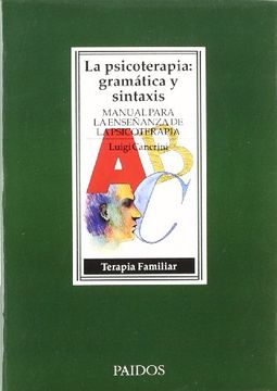 portada La Psicoterapia: Gramática y Sintaxis: Manual Para la Enseñanza de la Psicoterapia (Psicología Psiquiatría Psicoterapia)