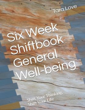 portada Six Week Shiftbook - General Well-being: Shift Your Thinking, Shift Your Life (en Inglés)