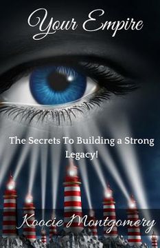 portada Your Empire: The Secrets to Building a Strong Legacy (en Inglés)