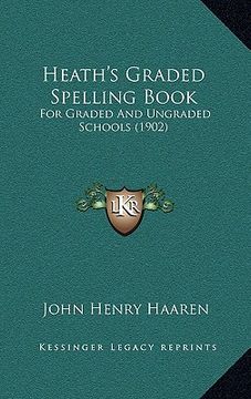 portada heath's graded spelling book: for graded and ungraded schools (1902)