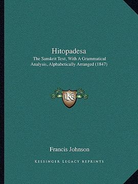 portada hitopadesa: the sanskrit text, with a grammatical analysis, alphabetically arranged (1847) (en Inglés)