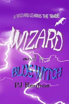 portada Wizard and the Blue Witch: A Wizard Learns the Trade (en Inglés)