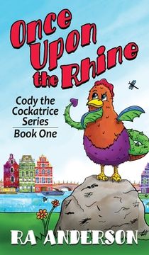 portada Once Upon the Rhine: Cody the Cockatrice Series Book One