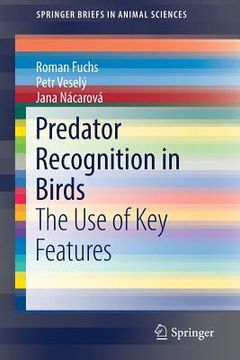 portada Predator Recognition in Birds: The Use of Key Features (en Inglés)