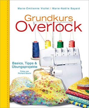 portada Grundkurs Overlock: Basics, Tipps und Übungsprojekte (en Alemán)