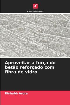 portada Aproveitar a força do betão reforçado com fibra de vidro (in Portuguese)