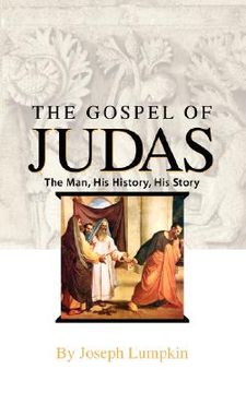 portada the gospel of judas: the man, his history, his story (en Inglés)