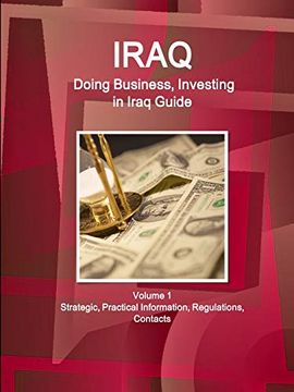 portada Iraq: Doing Business, Investing in Iraq Guide Volume 1 Strategic, Practical Information, Regulations, Contacts (World Business and Investment Library) (en Inglés)