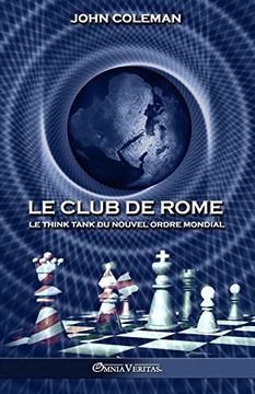 portada Le Club de Rome: Le Think Tank du Nouvel Ordre Mondial (en Francés)