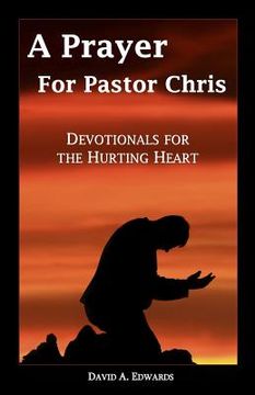 portada A Prayer for Pastor Chris: Devotionals for the Hurting Heart (en Inglés)