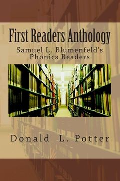 portada First Readers Anthology: Samuel L. Blumenfeld's Phonics Readers (en Inglés)