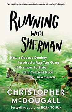 portada Running With Sherman: How a Rescue Donkey Inspired a Rag-Tag Gang of Runners to Enter the Craziest Race in America (in English)