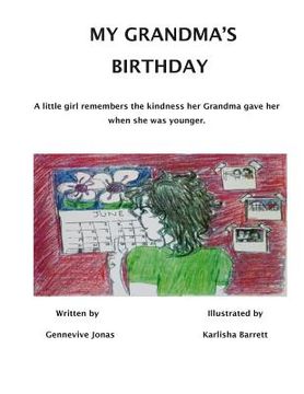 portada My Grandma's Birthday: A little girl cares about her grandma very much. She did not forget the kindness her grandma gave her when she was you (in English)