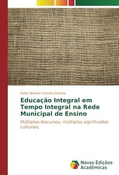 portada Educação Integral em Tempo Integral na Rede Municipal de Ensino: Múltiplos discursos, múltiplos significados culturais