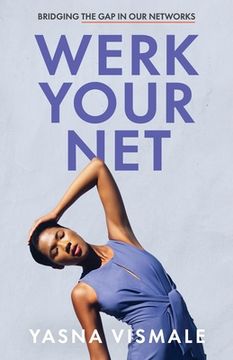 portada Werk Your Net: Bridging the Gap in Our Networks