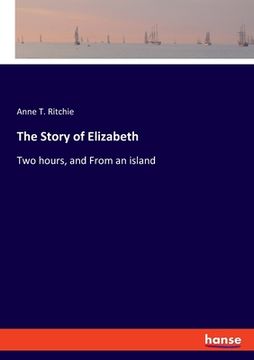 portada The Story of Elizabeth: Two hours, and From an island (in English)