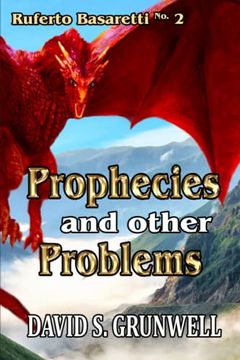 portada Prophecies and Other Problems: The Adventures of Ruferto Basaretti Number two (en Inglés)