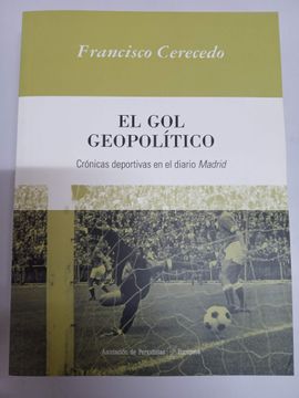 portada El gol Geopolítico: Crónicas Deportivas en el Diario "Madrid"