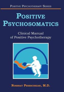 portada Positive Psychosomatics: Clinical Manual of Positive Psychotherapy (in English)