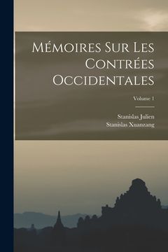 portada Mémoires Sur Les Contrées Occidentales; Volume 1 (in French)