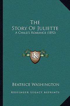 portada the story of juliette: a child's romance (1892) (en Inglés)