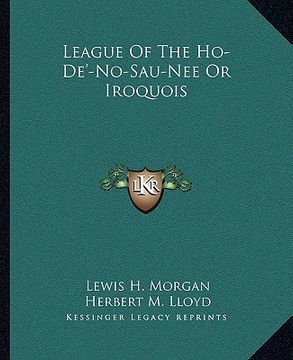 portada league of the ho-de'-no-sau-nee or iroquois (in English)