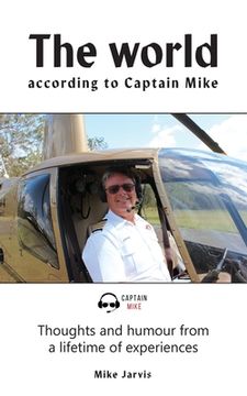 portada The world according to Captain Mike: Thoughts and humour from a lifetime of experiences (en Inglés)