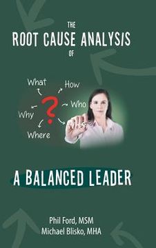 portada The Root Cause Analysis of a Balanced Leader (en Inglés)