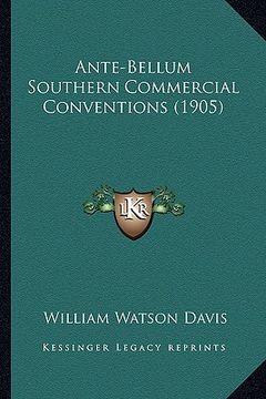 portada ante-bellum southern commercial conventions (1905)