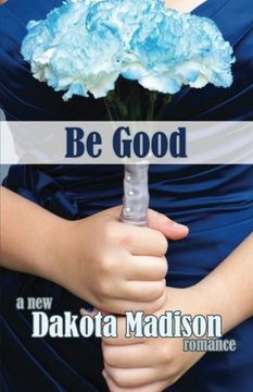 portada Be Good: A New Adult Romance