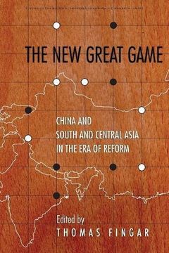 portada The new Great Game: China and South and Central Asia in the era of Reform (Studies of the Walter h. Shorenstein Asia-Pacific Research Center) (en Inglés)
